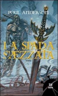 La spada spezzata - Poul Anderson - Libro Fanucci 2008, Tif extra | Libraccio.it