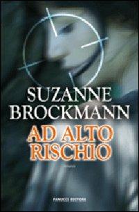 Ad alto rischio - Suzanne Brockmann - Libro Fanucci 2008, Gli aceri | Libraccio.it