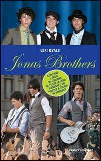 Jonas Brothers - Lexi Ryals - Libro Fanucci 2008, Teens | Libraccio.it