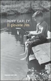 Il giovane Jim - Tony Earley - Libro Fanucci 2009, Collezione vintage | Libraccio.it