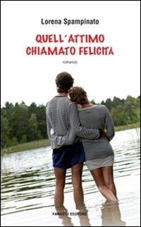 Quell'attimo chiamato felicità - Lorena Spampinato - Libro Fanucci 2009, Teens | Libraccio.it