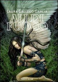 Ali di fuoco - Laura Gallego García - Libro Fanucci 2009, I libri di fantasy | Libraccio.it
