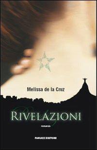 Rivelazioni - Melissa De la Cruz - Libro Fanucci 2009, Teens international | Libraccio.it