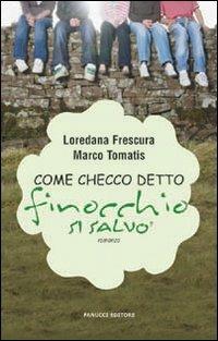 Come Checco detto «Finocchio» si salvò - Loredana Frescura, Marco Tomatis - Libro Fanucci 2010, Teens | Libraccio.it