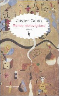 Mondo meraviglioso - Javier Calvo - Libro Fanucci 2010, Collezione vintage | Libraccio.it