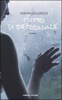 Tutto di personale - Sabina Colloredo - Libro Fanucci 2010, Teens | Libraccio.it