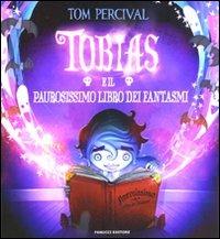 Tobias e il paurosissimo libro dei fantasmi. Ediz. illustrata - Tom Percival - Libro Fanucci 2010, Viola | Libraccio.it