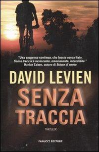 Senza traccia - David Levien - Libro Fanucci 2010, Gli aceri | Libraccio.it