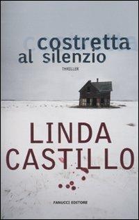 Costretta al silenzio - Linda Castillo - Libro Fanucci 2010, Gli aceri | Libraccio.it
