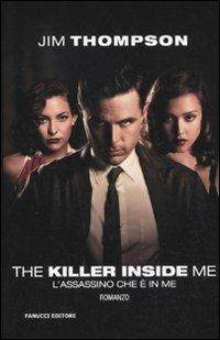The killer inside me. L'assassino che è in me - Jim Thompson - Libro Fanucci 2010, Cinema | Libraccio.it