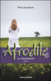 Afrodite e il tradimento - Ritta Jacobsson - Libro Fanucci 2010, Teens international | Libraccio.it