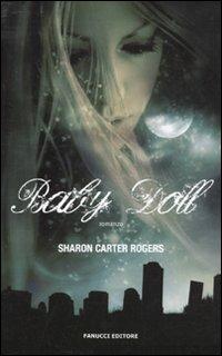 Baby Doll - Sharon Carter Rogers - Libro Fanucci 2010, Teens international | Libraccio.it