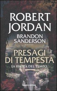 Presagi di tempesta. La ruota del tempo. Vol. 12 - Robert Jordan, Brandon Sanderson - Libro Fanucci 2011, Collezione immaginario fantasy | Libraccio.it