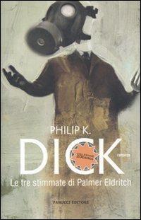 Le tre stimmate di Palmer Eldritch - Philip K. Dick - Libro Fanucci 2011, Collezione ventesima | Libraccio.it