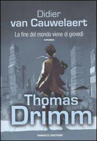 La fine del mondo viene di giovedì - Didier Van Cauwelaert - Libro Fanucci 2012, Tweens | Libraccio.it