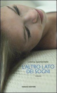 L'altro lato dei sogni - Lorena Spampinato - Libro Fanucci 2011, Teens | Libraccio.it