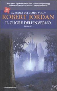 Il cuore dell'inverno. La ruota del tempo. Vol. 9 - Robert Jordan - Libro Fanucci 2011, Tif extra | Libraccio.it