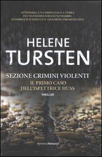 Sezione Crimini Violenti. Il primo caso dell'ispettrice Huss - Helene Tursten - Libro Fanucci 2011, Collezione ventesima | Libraccio.it