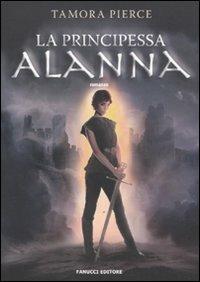 La principessa Alanna - Tamora Pierce - Libro Fanucci 2011, Tweens | Libraccio.it