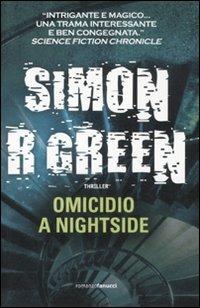 Omicidio a Nightside - Simon R. Green - Libro Fanucci 2011, Collezione ventesima | Libraccio.it
