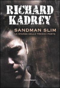 Sandman Slim. La stanza delle tredici porte - Richard Kadrey - Libro Fanucci 2011, Collezione ventesima | Libraccio.it