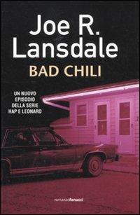 Bad Chili - Joe R. Lansdale - Libro Fanucci 2011, Collezione ventesima | Libraccio.it
