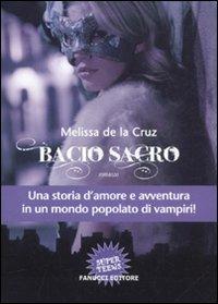 Bacio sacro - Melissa De la Cruz - Libro Fanucci 2011, Super teens | Libraccio.it