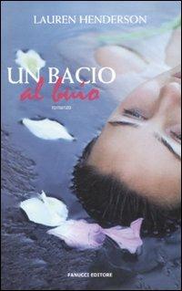 Un bacio al buio - Lauren Henderson - Libro Fanucci 2011, Teens international | Libraccio.it