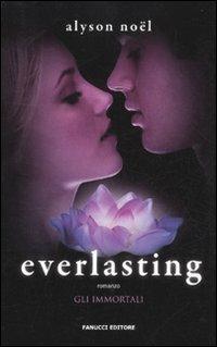 Everlasting. Gli immortali - Alyson Noël - Libro Fanucci 2011, Teens international | Libraccio.it