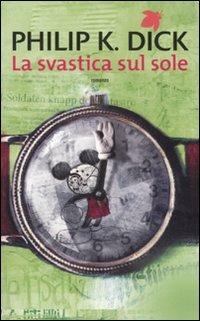 La svastica sul sole - Philip K. Dick - Libro Fanucci 2011, Tif extra | Libraccio.it