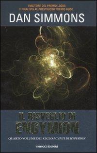 Il risveglio di Endymion - Dan Simmons - Libro Fanucci 2011, Tif extra | Libraccio.it