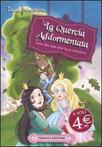 La quercia addormentata. Le tre principesse - Davide Morosinotto - Libro Fanucci 2012, Junior | Libraccio.it