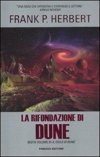La rifondazione di Dune. Il ciclo di Dune. Vol. 6 - Frank Herbert - Libro Fanucci 2012, Tif extra | Libraccio.it
