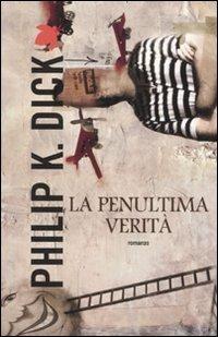 La penultima verità - Philip K. Dick - Libro Fanucci 2012, Tif extra | Libraccio.it