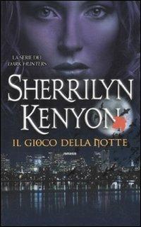 Il gioco della notte - Sherrilyn Kenyon - Libro Fanucci 2012, Tif extra | Libraccio.it