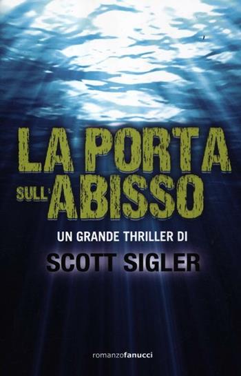 La porta sull'abisso - Scott Sigler - Libro Fanucci 2012, Tif extra | Libraccio.it
