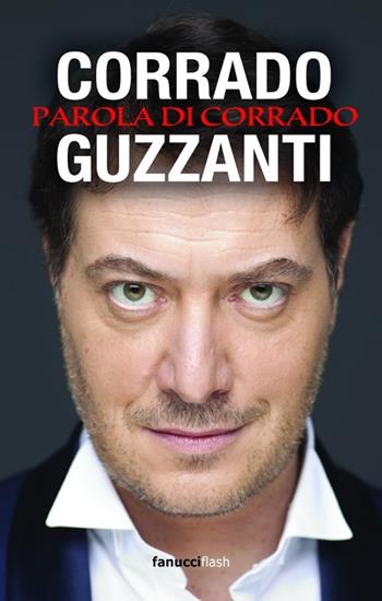 Parola di Corrado - Corrado Guzzanti - Libro Fanucci 2012 | Libraccio.it