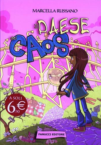 Il Paese del caos - Marcella Russano - Libro Fanucci 2012, Junior | Libraccio.it