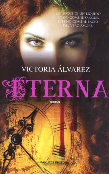 Eterna - Victoria Álvarez - Libro Fanucci 2012, Tif extra | Libraccio.it