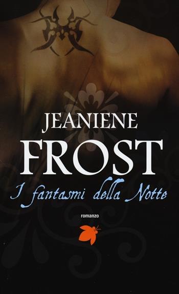 I fantasmi della notte - Jeaniene Frost - Libro Fanucci 2013, Tif extra | Libraccio.it