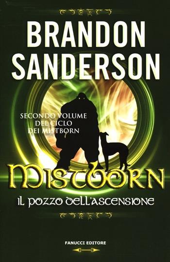 Il pozzo dell'ascensione. Mistborn. Vol. 2 - Brandon Sanderson - Libro Fanucci 2013, Tif extra | Libraccio.it