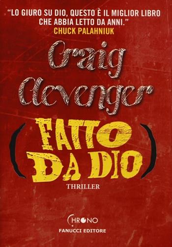 Fatto da Dio - Craig Clevenger - Libro Fanucci 2013, Chrono | Libraccio.it