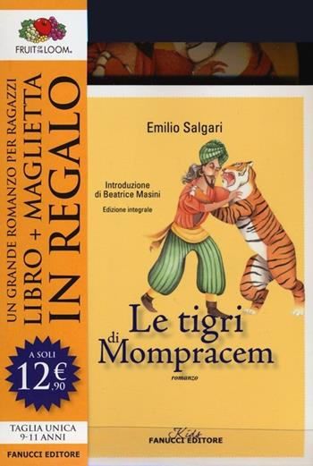 Le tigri di Mompracem. Ediz. integrale. Con gadget - Emilio Salgari - Libro Fanucci 2013, Kids | Libraccio.it