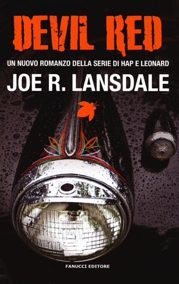 Devil Red - Joe R. Lansdale - Libro Fanucci 2013, Tif extra | Libraccio.it