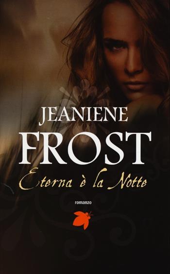 Eterna è la notte - Jeaniene Frost - Libro Fanucci 2013, Tif extra | Libraccio.it