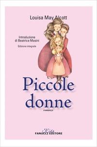 Piccole donne - Louisa May Alcott - Libro Fanucci 2014, Kids | Libraccio.it