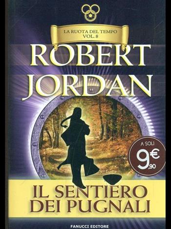 Il sentiero dei pugnali. La ruota del tempo. Vol. 8 - Robert Jordan - Libro Fanucci 2013, Tif extra | Libraccio.it
