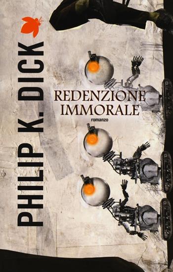 Redenzione immorale - Philip K. Dick - Libro Fanucci 2013, Tif extra | Libraccio.it