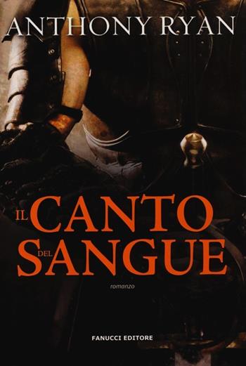 Il canto del sangue. L'ombra del corvo. Vol. 1 - Anthony Ryan - Libro Fanucci 2013, Tif extra | Libraccio.it