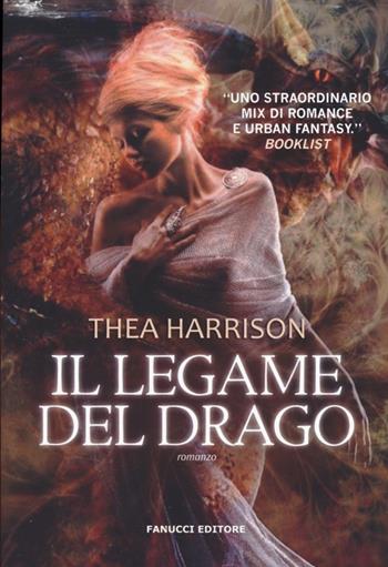 Il legame del drago - Thea Harrison - Libro Fanucci 2013, Tif extra | Libraccio.it